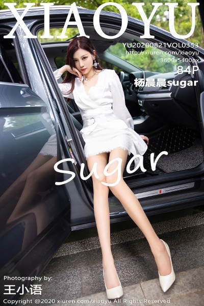 [XIAOYU语画界] VOL.353 杨晨晨sugar室外车拍白衬衣配性感内衣诱惑写真84P